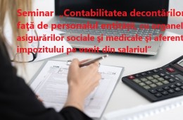 Seminar ONLINE „Contabilitatea decontărilor faţă de personalul entității, cu organele asigurărilor sociale şi medicale şi aferent impozitului pe venit din salariul”