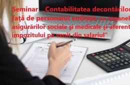 Seminar ONLINE 2 zile „Contabilitatea decontărilor faţă de personalul entității, cu organele asigurărilor sociale şi medicale şi aferente impozitului pe venit din salariul”