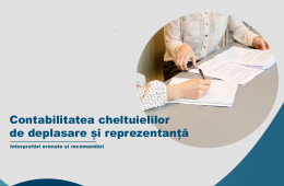 Seminar practic ”Contabilitatea cheltuielilor de deplasare și reprezentanță: Interpretări eronate și recomandări practice”